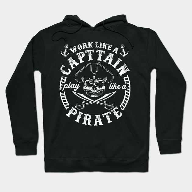 Pirate Day Gift Tee Work Like A Captain Play Like A Pirate Hoodie by celeryprint